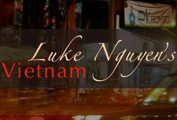 Luke Nguyen's Vietnam