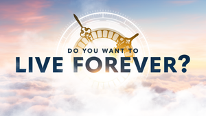 Do You Want to Live Forever?