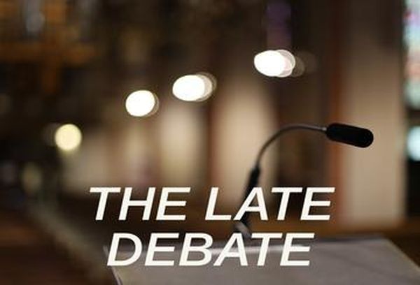 The Late Debate